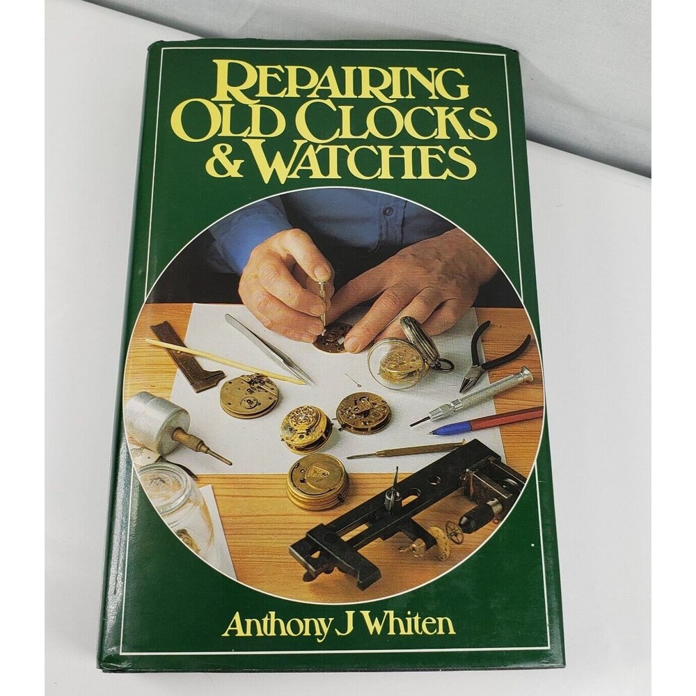 Repairing Old Clocks And Watches By Anthony J. Whiten 1996 Hardcover Dustcover